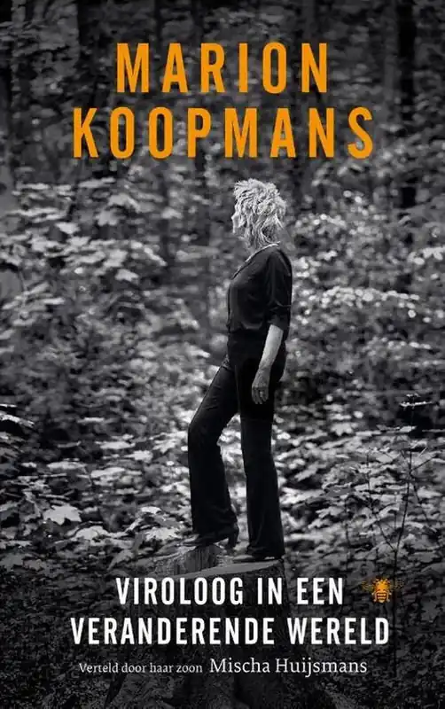 Marion Koopmans: Viroloog in een veranderende wereld Weekendaanbieding
