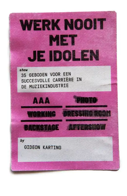 Exclusieve Aanbieding Werk Nooit Met Je Idolen / Druk 1