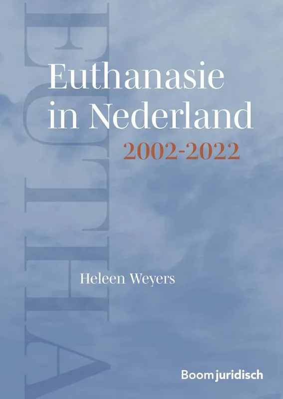Euthanasie in Nederland 2002-2022 / Druk 1 Goedkoop
