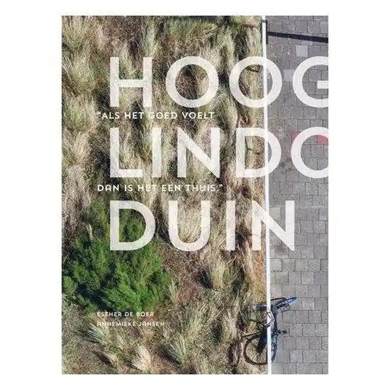 Favoriet Hoog Lindoduin Als Het Goed Voelt Dan Is Het Een Thuis - Annemieke Jansen