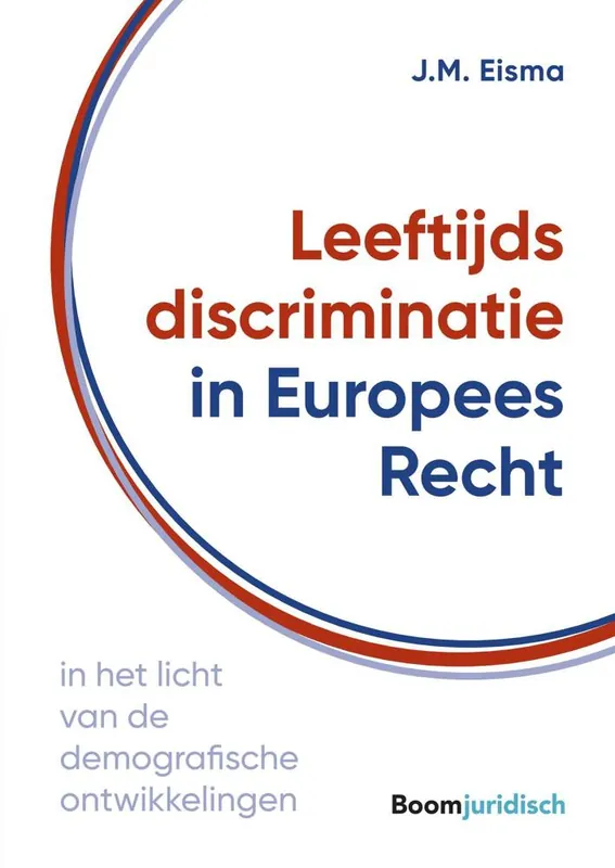 Beperkte Voorraad Leeftijdsdiscriminatie in Europees Recht / Druk 1