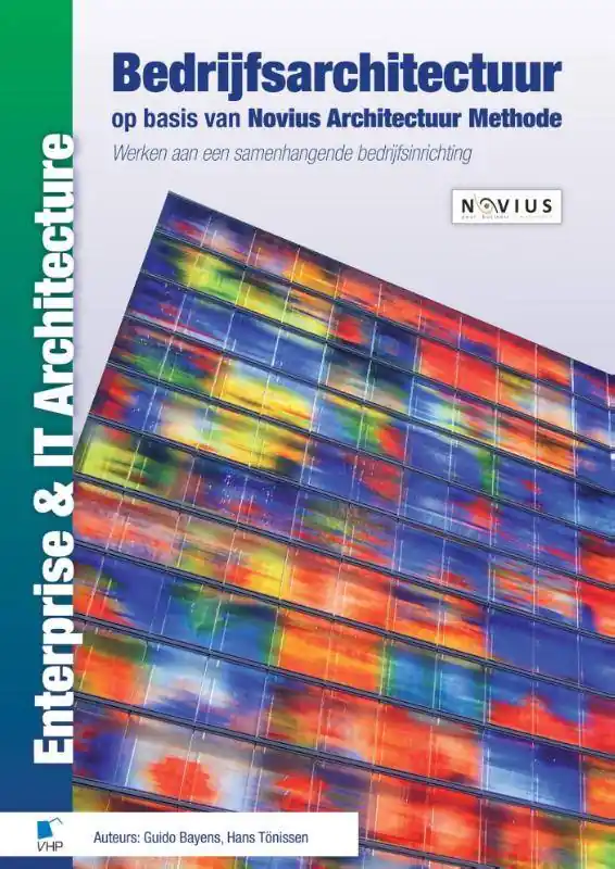 Rechtstreeks Van De Fabrikant Bedrijfsarchitectuur op basis van Novius Architectuur Methode / Druk 2