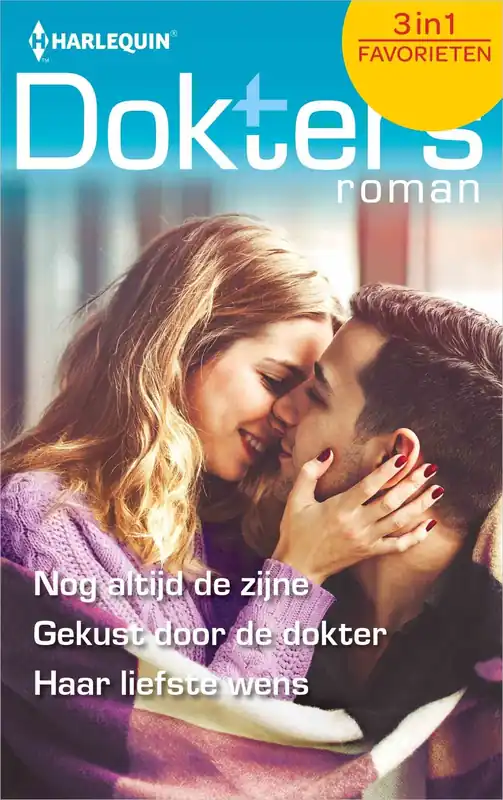 Nog altijd de zijne / Gekust door de dokter / Haar liefste wens Beperkte Voorraad