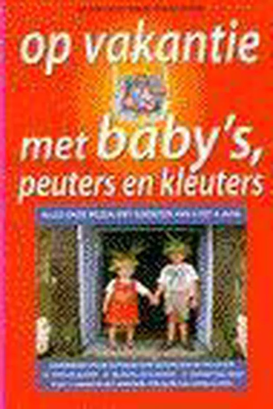 Op Vakantie Met Baby's Peuters En Kleute Hoge Kwaliteit
