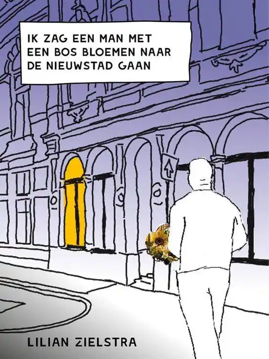 Ik zag een man met een bos bloemen naar de Nieuwstad gaan Exclusieve Aanbieding