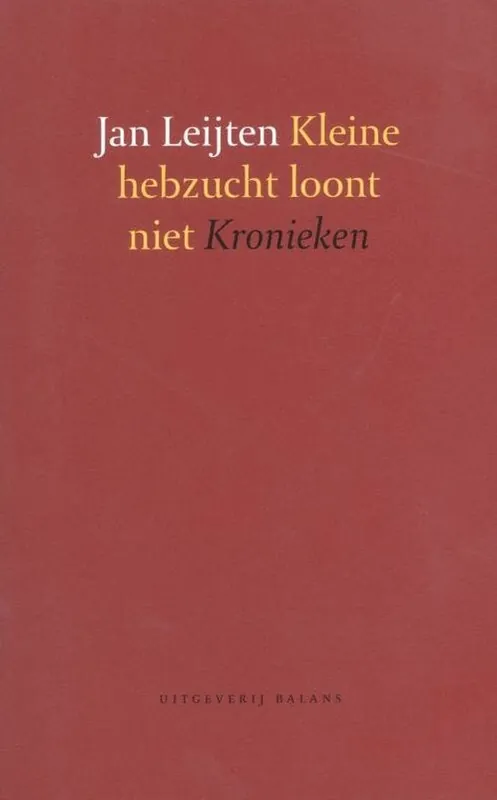 Kleine hebzucht loont niet Lage Kosten