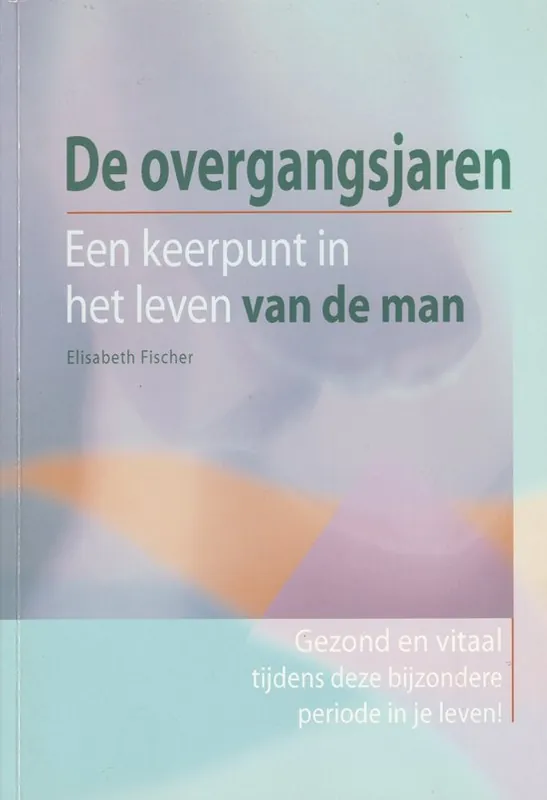 De overgangsjaren; een keerpunt in het leven van de man Laatste Kans