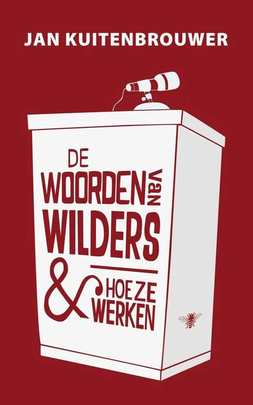 Bestel Nu De woorden van Wilders en hoe ze werken