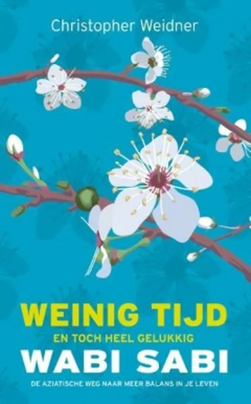 Wabi Sabi - Weinig Tijd En Toch Heel Gelukkig Exclusieve Aanbieding