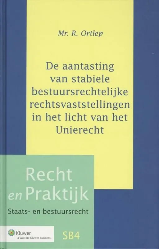 Aantasting stabiele bestuursrechtelijke rechtsvaststellingen in licht Unierecht Must-Have