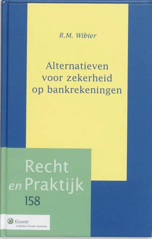 Recht en praktijk 158 - Alternatieven voor zekerheid op bankrekeningen Lage Prijs