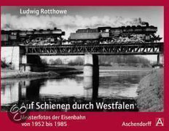 Ludwig Rotthowe: Auf Schienen durch Westfalen Gratis Verzending