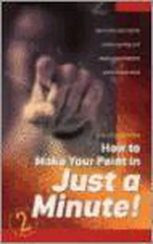 Gecertificeerd How to Make Your Point in Just a Minute!