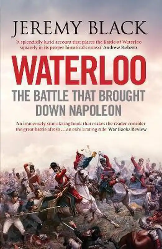 Superprijs Waterloo: the Battle That Brought Down Napoleon