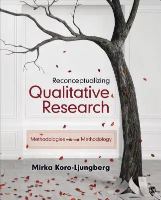Merkproduct Reconceptualizing Qualitative Research: Methodologies without Methodology / 1st Edition
