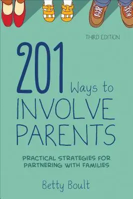 Betaalbaar 201 Ways to Involve Parents: Practical Strategies for Partnering With Families / 3rd Edition