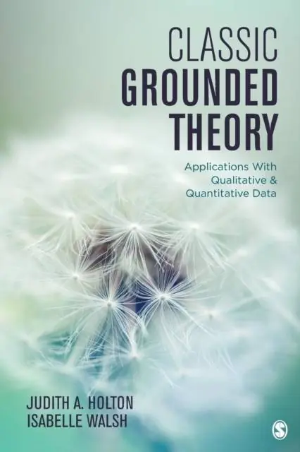 Dagaanbieding Classic Grounded Theory: Applications With Qualitative and Quantitative Data / 1st Edition