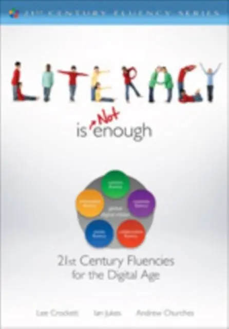 Koop Vandaag Literacy Is NOT Enough: 21st Century Fluencies for the Digital Age / 1st Edition