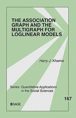 The Association Graph and the Multigraph for Loglinear Models / 1st Edition Koop Vandaag