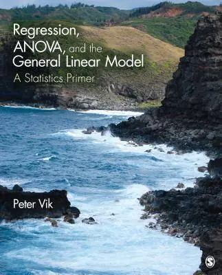 Regression, ANOVA, and the General Linear Model: A Statistics Primer / 1st Edition Tijdelijk Beschikbaar