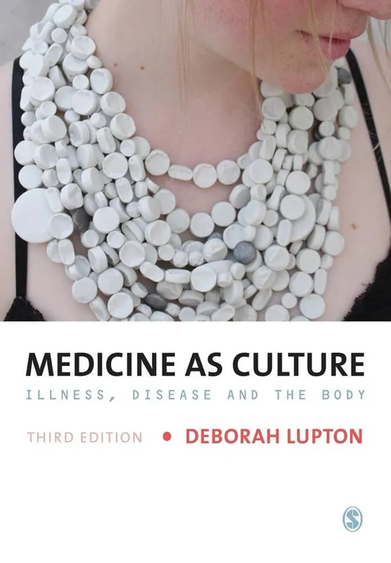 Medicine as Culture: Illness, Disease and the Body / 3rd Edition Premium