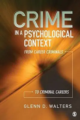 Direct Beschikbaar Crime in a Psychological Context: From Career Criminals to Criminal Careers / 1st Edition