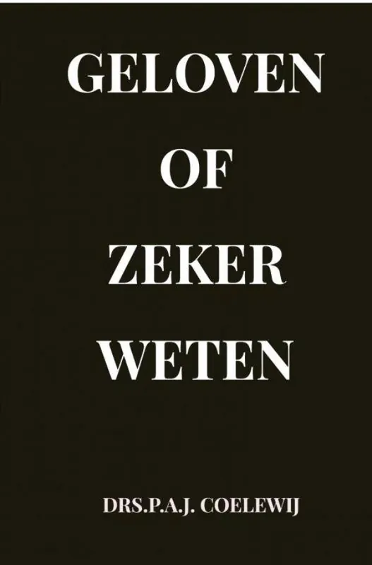 Geloven of zeker Weten / Druk 1 Nieuw