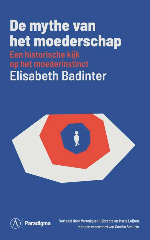 De mythe van het moederschap / Druk 1 Laatste Versie