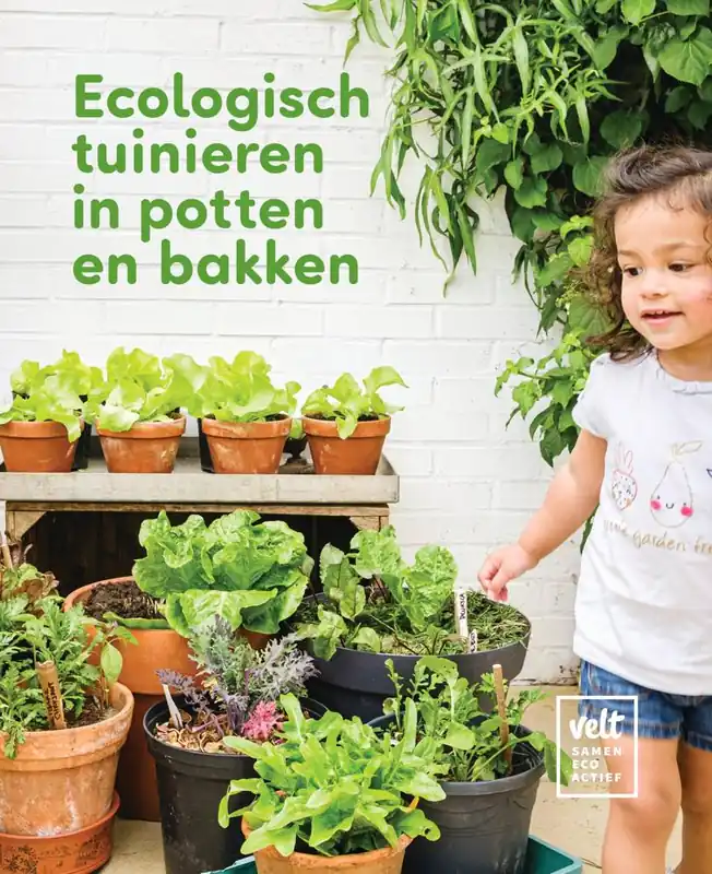 Ecologisch tuinieren in potten en bakken / Druk 1 Beste Prijs