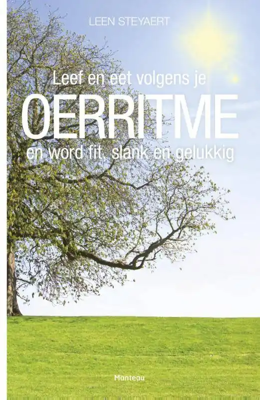 Leef en eet volgens je Oerritme en word fit, slank en gelukkig / Druk 1 Seizoensaanbieding
