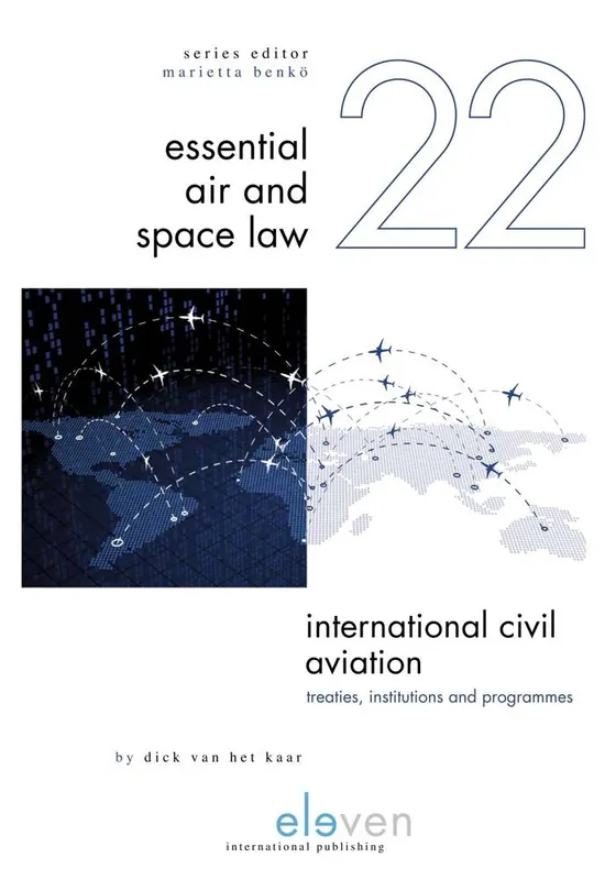 International Civil Aviation: Treaties, Institutions and Programmes / 1st Edition Speciale Aanbieding