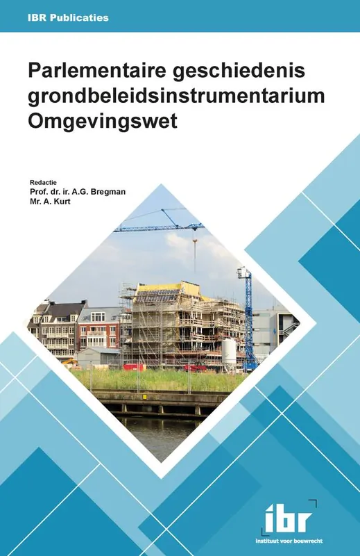 Gratis Verzending Parlementaire geschiedenis grondbeleidsinstrumentarium Omgevingswet / Druk 1
