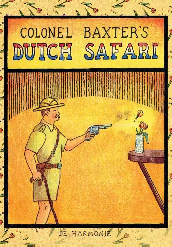 Colonel Baxter's Dutch safari / 1st Edition Betrouwbaar