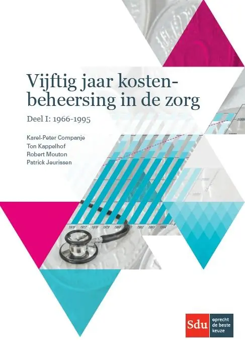 Vijftig jaar kostenbeheersing in de zorg. Deel I: 1966-1995 / Druk 1 Gecertificeerd