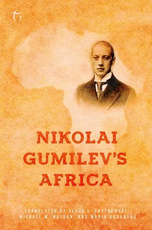 Tijdelijk Beschikbaar Nikolai Gumilev’s Africa / 1st Edition