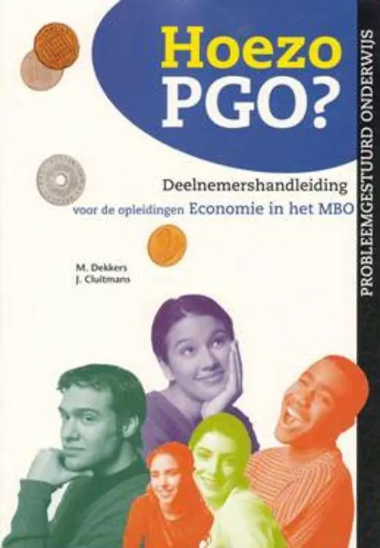 Hoezo PGO? Deelnemershandleiding voor de opleidingen Economie in het MBO / Druk 1 Gratis Verzending