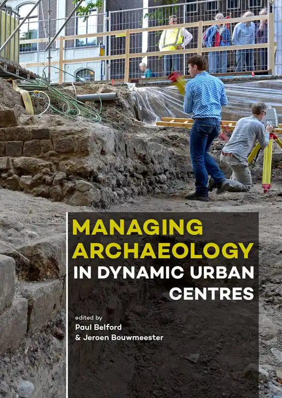 Direct Beschikbaar Managing Archaeology in Dynamic Urban Centres / 1st Edition