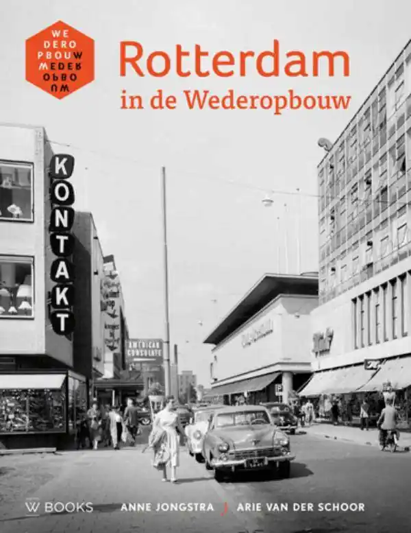 Rotterdam in de wederopbouw / Druk 1 Gereduceerde Prijs