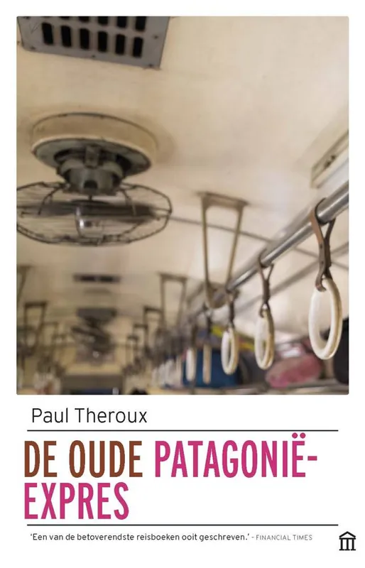 De oude Patagonië-Express / Druk 14 Op = Op