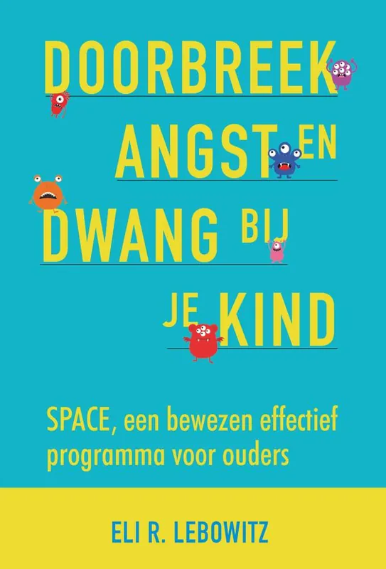 Finale Uitverkoop Doorbreek angst en dwang bij je kind / Druk 6