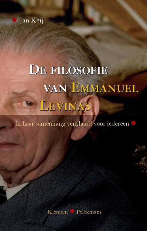 De filosofie van Emmanuel Levinas / Druk 4 Nieuw