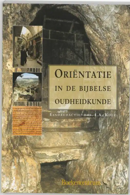 Orientatie in de bijbelse oudheidkunde / Druk 4 Finale Uitverkoop