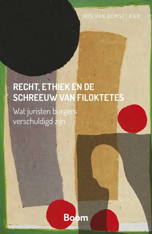 Recht, ethiek en de schreeuw van Filoktetes / Druk 1 Weekendaanbieding