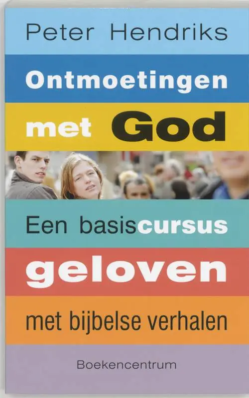 Ontmoetingen met God / Druk 3 Nieuw