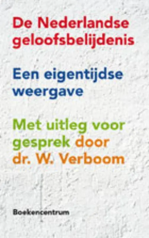 De Nederlandse geloofsbelijdenis / Druk 1 Beperkt Aanbod