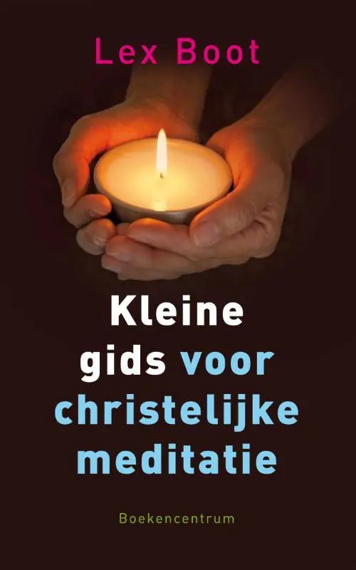 Kleine gids voor christelijke meditatie / Druk 1 Betrouwbaar