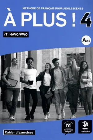 À plus ! 4 - Cahier d'exercices Havo/Vwo - Vmbo/Havo Cahier d'exercices / 1 Edition Op = Op