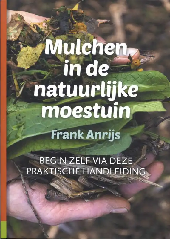 Mulchen in de natuurlijke moestuin / Druk 1 Nu Kopen