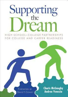 Gratis Verzending Supporting the Dream: High School-College Partnerships for College and Career Readiness / 1st Edition