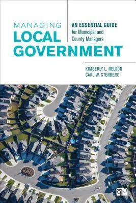 Managing Local Government: An Essential Guide for Municipal and County Managers / 1st Edition Betrouwbaar